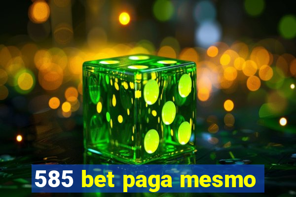 585 bet paga mesmo